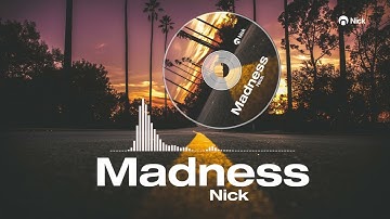 New Deep House Music - Madness | Nick Karunarathne |