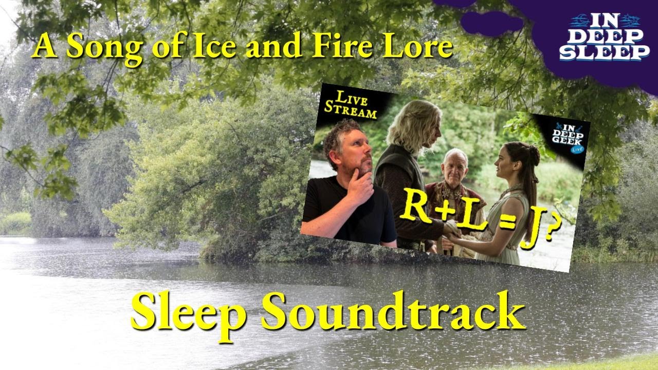 A Song of Ice and Fire Sleep Video | R+L=J | 2.5hs talking with rain ASMR, 8h total, fades to black