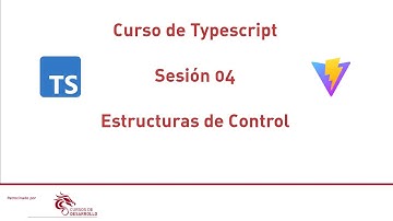 Estructuras de control  #4 - Curso de Typescript - Cursos de Desarrollo