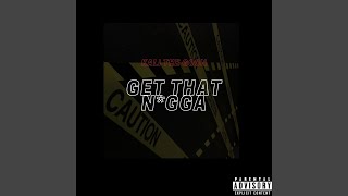 Get That N*gga