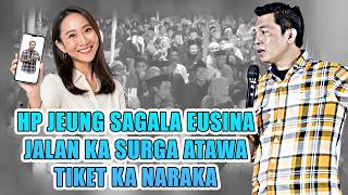 Hp Jeung Sagala Eusina Jalan Ka Surga Atawa Tiket Ka Naraka