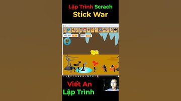 P34 🔥 Tự Làm Game Stick War trên Scratch - Meric