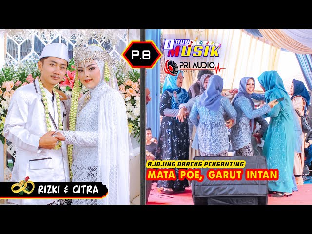 Part 8 : Mata Poe, Garut Intah, Ajojing Bareng Pengantin class=