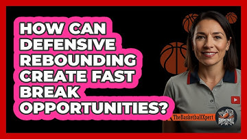 How Can Defensive Rebounding Create Fast Break Opportunities? - The Basketball Xpert