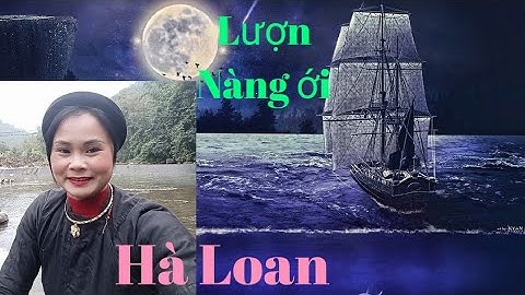LƯỢN NÀNG ỚI :QUÊ NỌONG/ Chiềng Heng:Hà Loan @nongdo.luonthentaynung