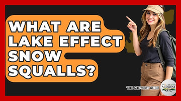 What Are Lake Effect Snow Squalls? - The Midwest Guru
