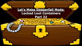 Lets Make Daggerfall Mods, Locked Loot Containers Part 22 Using Unity Editor Console For Debugging