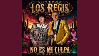No es mi culpa - Los Regis