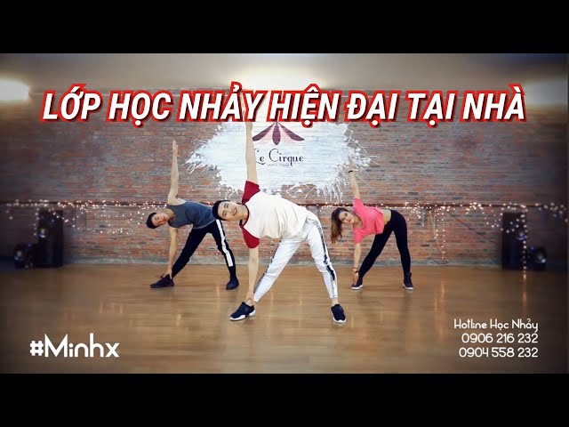 Học nhảy hiện đại tại nhà - Tập 1 | GV: Minhx | Le Cirque Dance Hà Nội class=