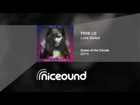 Tove Lo - Love Ballad [HQ audio + lyrics]
