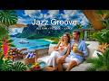 Smooth Day Jazz Funk 🌊 Villa Daylight Groove