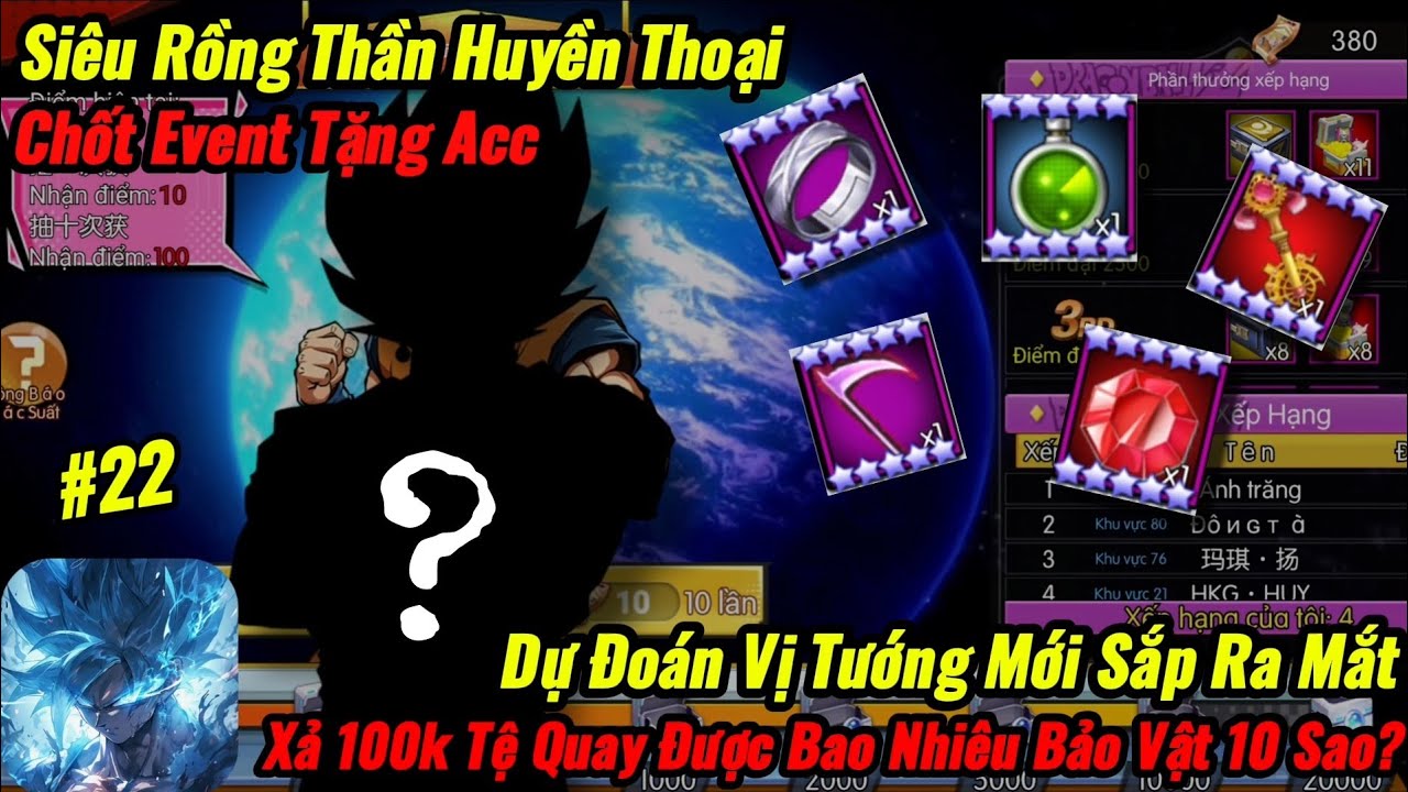 Siêu Rồng Thần Huyền Thoại #22 - Với 100k Tệ Mình Đã Quay Được Bao Nhiêu Bảo Vật 10 Sao ?