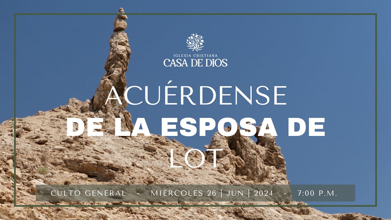 Acuérdense De La Esposa De Lot | Miércoles 26 De Junio 2024 - YouTube