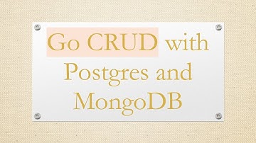 Go CRUD with Postgres and MongoDB