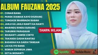 FAUZANA FULL ALBUM TERBARU 2025 | PANEK DIAWAK KAYO DIURANG | LAGU MINANG TERBAIK 2025 TERBARUH