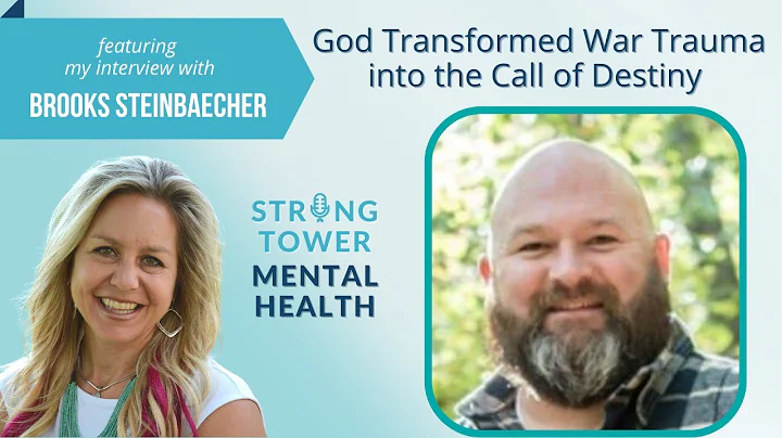 God Transformed War Trauma with Brooks Steinbaeche...