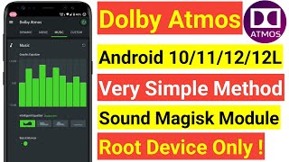 LATEST DOLBY ATMOS SOUND MAGISK MODULE | ANDROID 10/11/12/12.1 | ROOT ONLY | DETAILED 2022 TUTORIAL