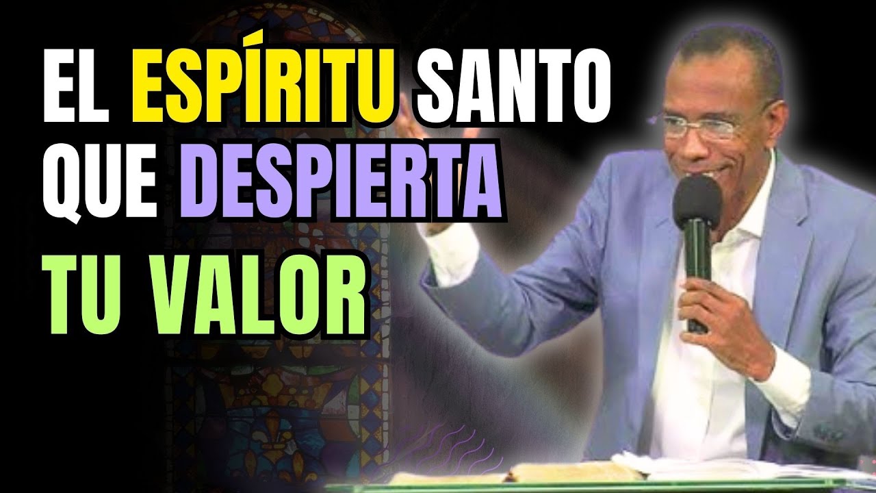 EL ESPÍRITU SANTO QUE DESPIERTA TU VALOR | PASTOR ERNESTO CUEVAS