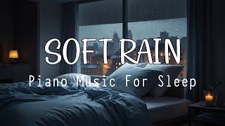 Relaxing Sleep Music - Soft Rain sleep - Piano Chill | Music Therapy #5