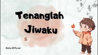 Tenanglah Jiwaku - Spirit Of Joy ( Lirik Lagu )