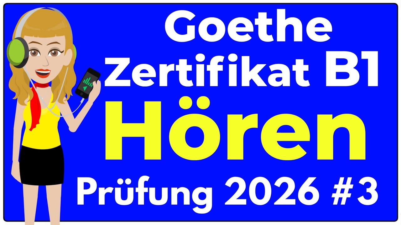 B1 Hören | Goethe Zertifikat Prüfung 2026 | Übung mit Lösungen | Teil 1-4 | #3