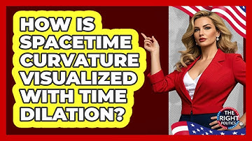 How Is Spacetime Curvature Visualized With Time Dilation?