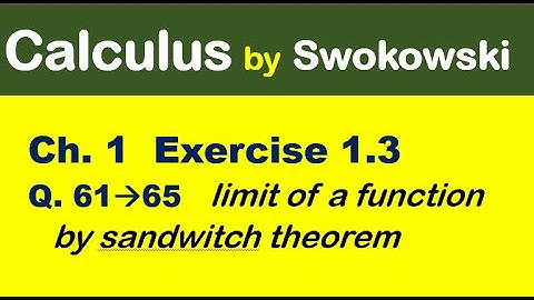 Calculus by Swokowski Exercise 1.3 Q 61 to 65. limit by sandwitch theorem.
