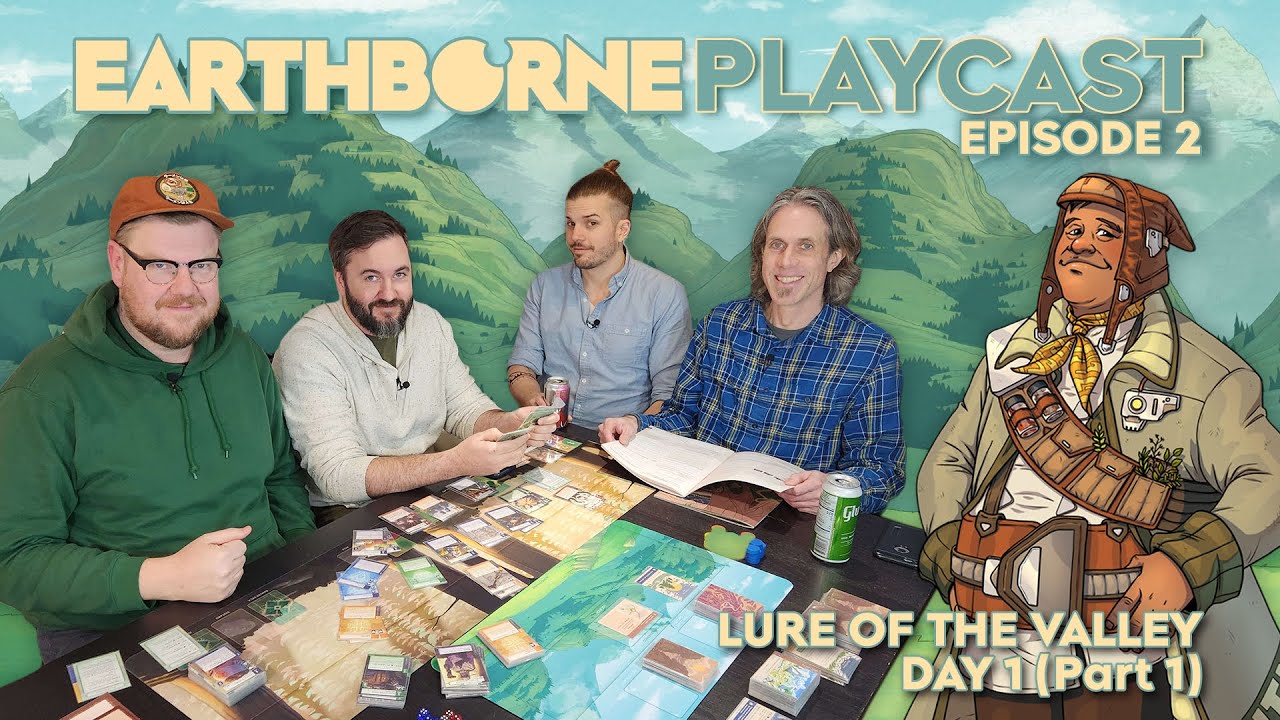 Earthborne Playcast Episode 2 Lure of the Valley Day 1 (Part 1