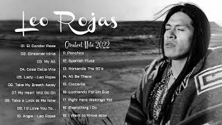 Leo Rojas Full Album 2022 | Leo Rojas Best Pan Flute Of All Time Hit 2022