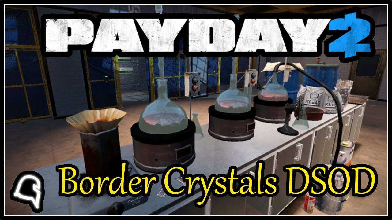 Border Crystals DSOD, Solo, No (Downs/HUD) [Payday 2]