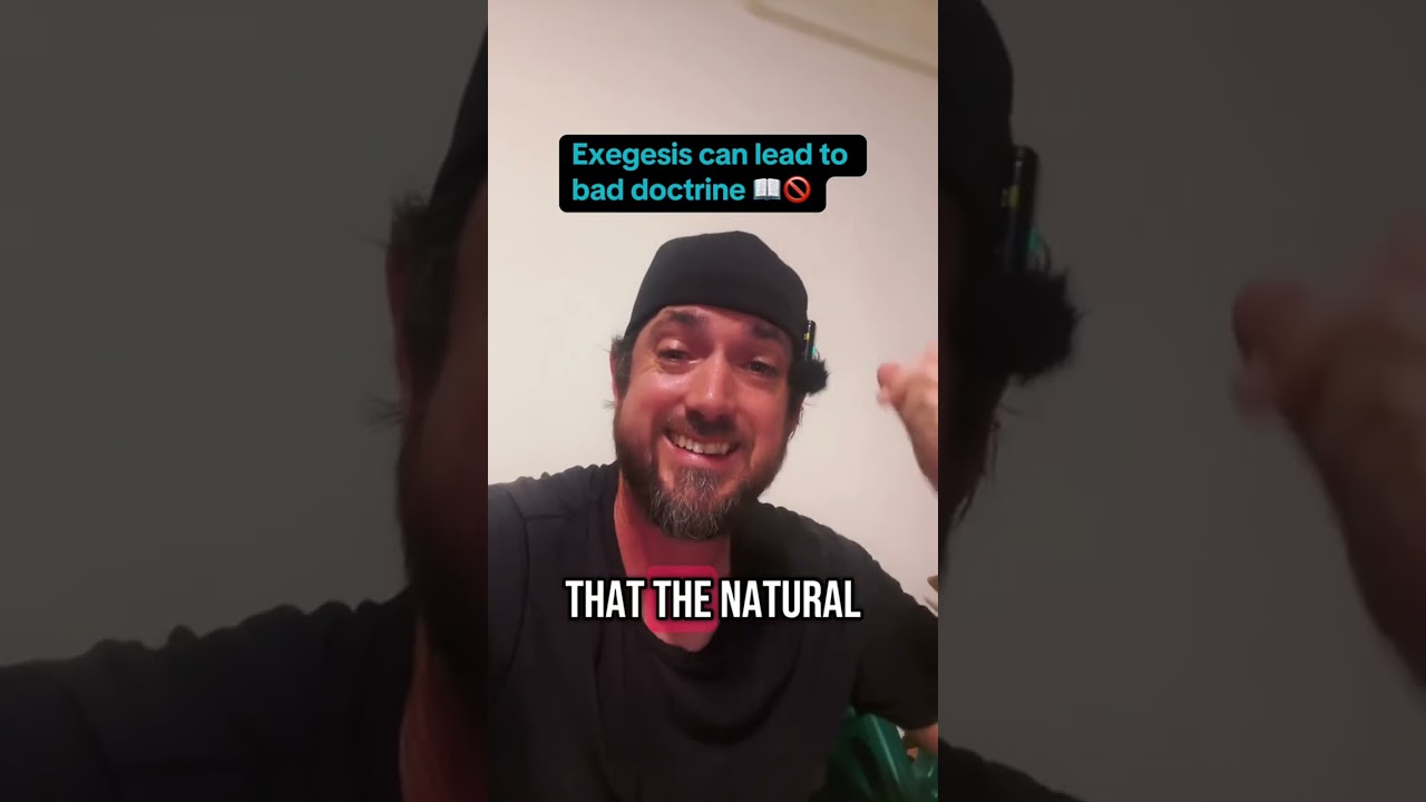 Exegesis can lead to bad doctrine 📖🚫