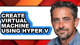 How to Create Virtual Machine Using Hyper V (updated)