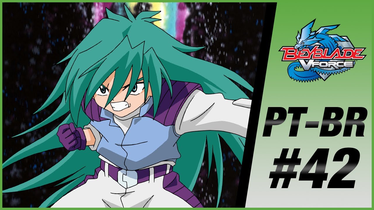 BEYBLADE VFORCE PT-BR EPISÓDIO 42: FORTUNAS QUERIDAS E MEDONHAS.