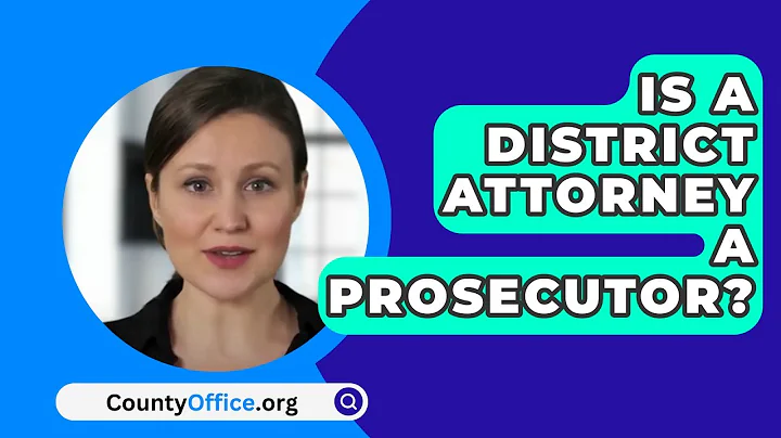 Is A District Attorney A Prosecutor? - CountyOffice.org
