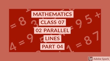 MATHS CLASS 07 CHAPTER 02 PARALLEL LINES Part 04
