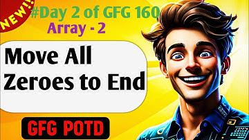 Move All Zeroes to End | GFG 160-Day Challenge Day 2 | GFG POTD
