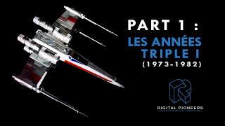 LES ANNÉES TRIPLE I (Star Wars, TRON, Westworld, LOOKER) (Digital Pioneers - Part 1)