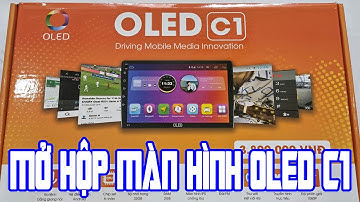 Mở Hộp Màn Hình Android Oled C1 Cho Ô Tô.