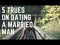 5 Trues On Dating A Married Man