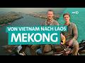 Abenteuer Mekong Von Vietnam über Kambodscha Nach Laos Young Adventurers ARD Reisen