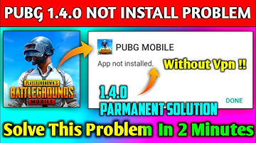 PUBG MOBILE Not Installed Problem Solution After 1.4.0 Update | How To Fix PUBG Not Install Problem