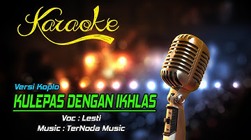 Karaoke KULEPAS DENGAN IKHLAS - Lesti