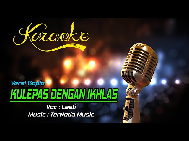 Karaoke KULEPAS DENGAN IKHLAS - Lesti class=
