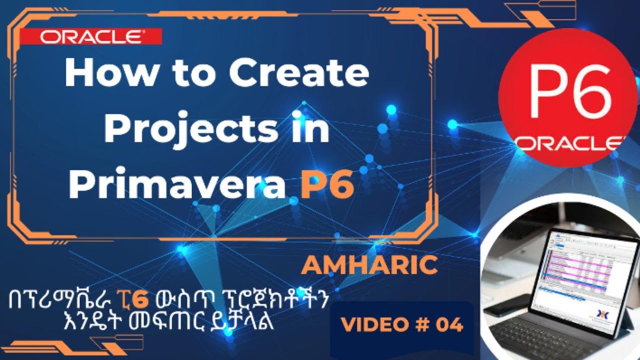 How to Create Projects in Primavera P6 | Amharic Tutorial