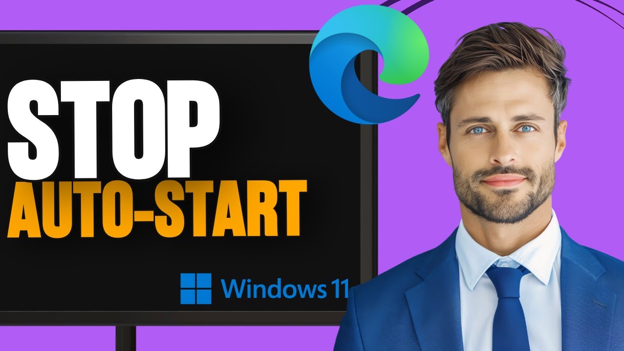 How to Stop Microsoft Edge from Starting Automatically | Disable Edge ...