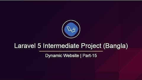 Laravel Intermediate Project in Bangla Part-15 | User comment system