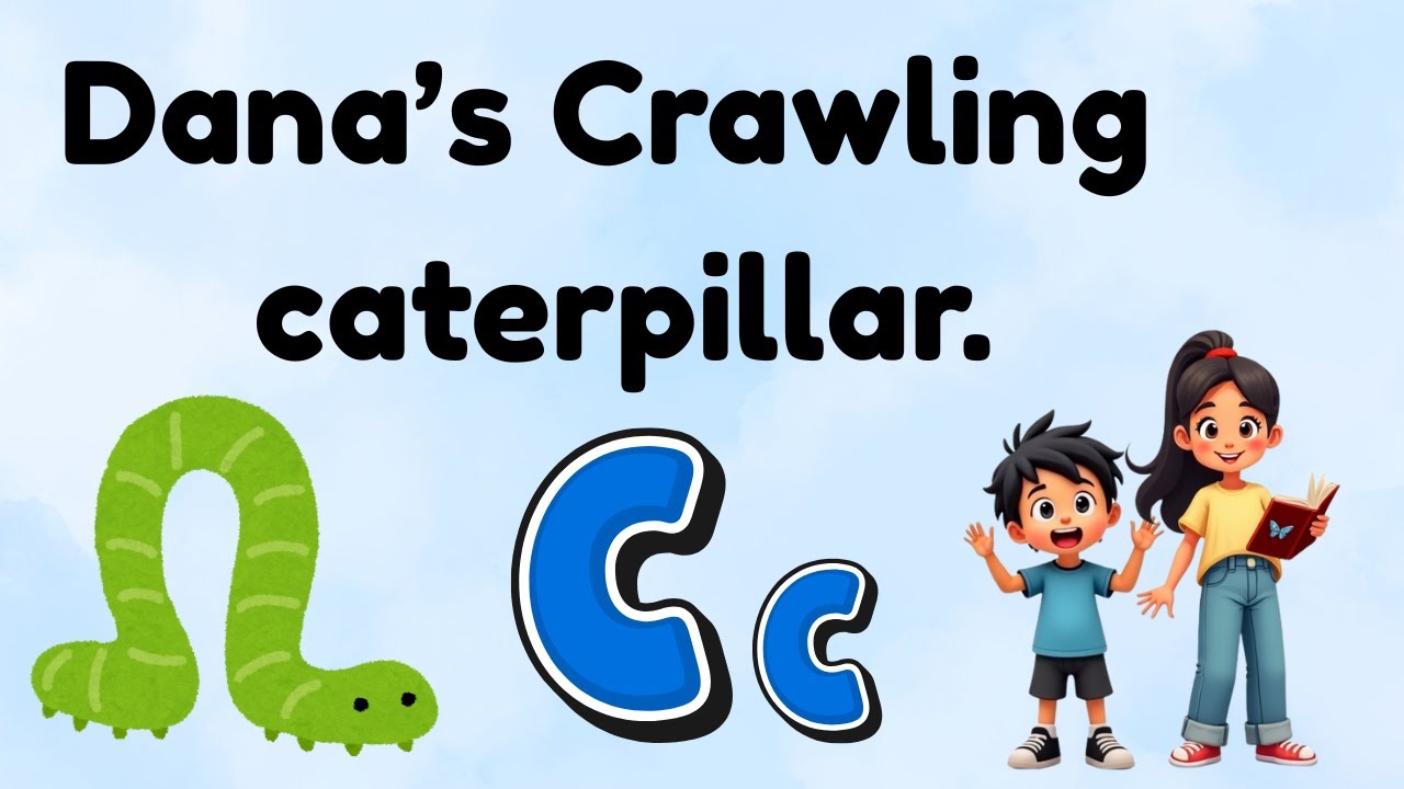 Alphabet Stories for pre-schoolers | Dana's Crawling Caterpillar | Phonics Sound C