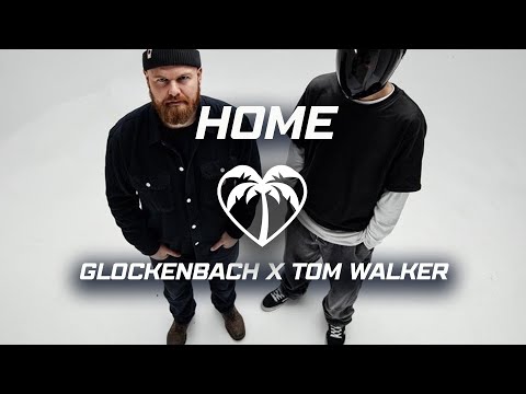 Glockenbach X Tom Walker Home 