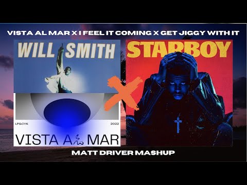 Vista Al Mar x I Feel It Coming x Get Jiggy With It MASHUP (feat. Quevedo, The Weeknd, Will Smith)