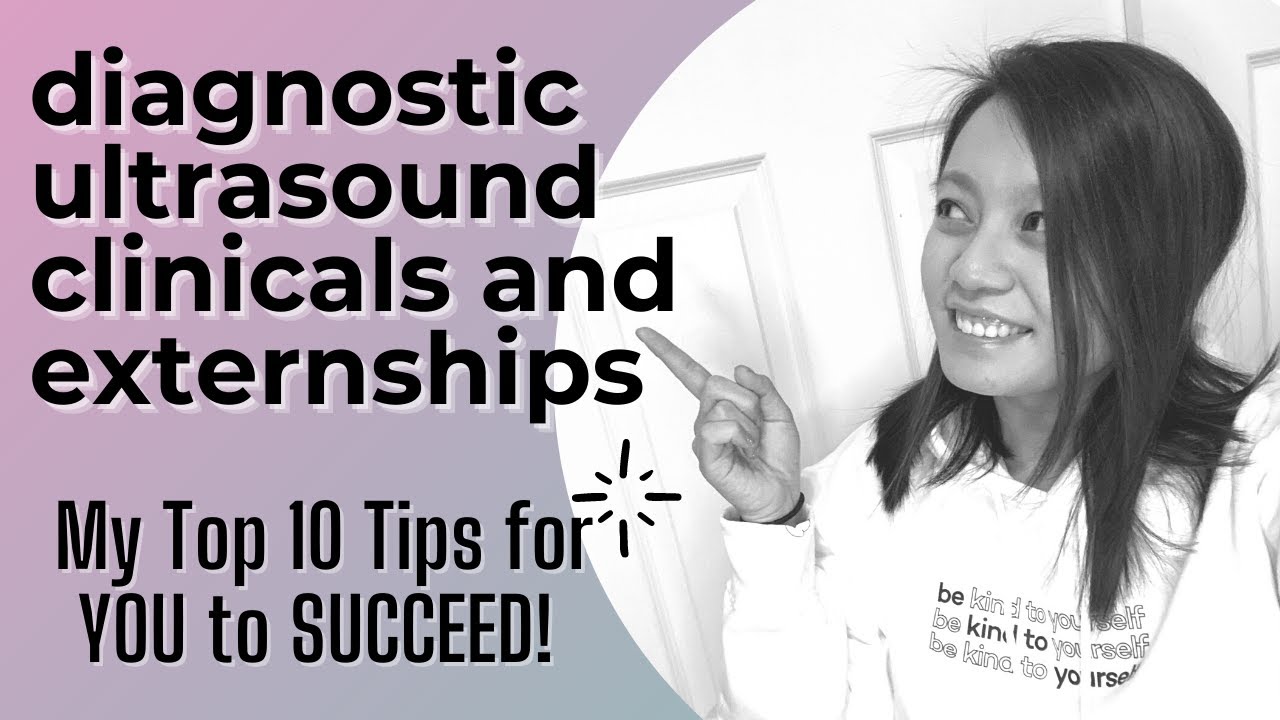 10 tips to SUCCEED in sonography clinicals and externships